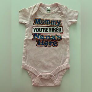 mommy you're fired pink Baby onesie size 6